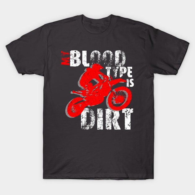 Motorcross Blood Type Shirt T-Shirt by TheAparrelPub